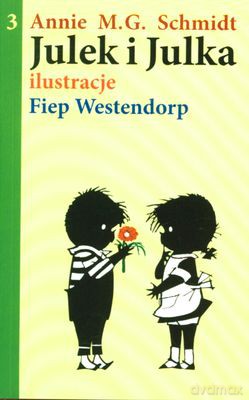 Julek I Julka 3 Wyd.2010 - Annie M.G. Schmidt,Fiep Westendorp [KSIĄŻKA]