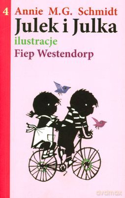 Julek I Julka 4 Wyd.2010 - Annie M.G. Schmidt,Fiep Westendorp [KSIĄŻKA]