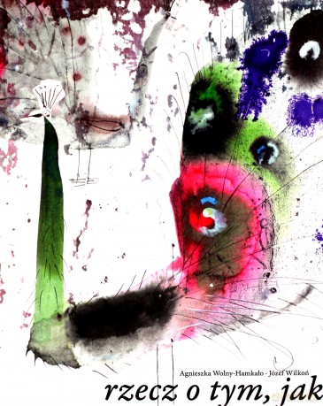 Rzecz O Tym Jak Paw Wpadł W Staw (twarda) - Tekst: Agnieszka Wolny-Hamkało Ilustracje: Józef Wilkoń [KSIĄŻKA]