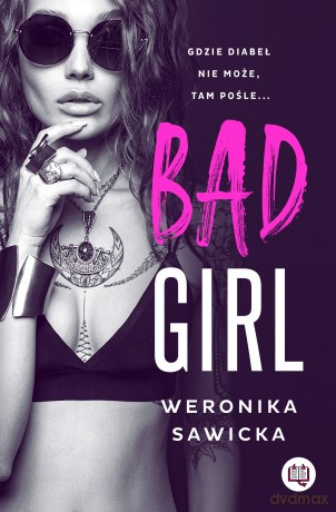 Bad girl - Weronika Sawicka [KSIĄŻKA]