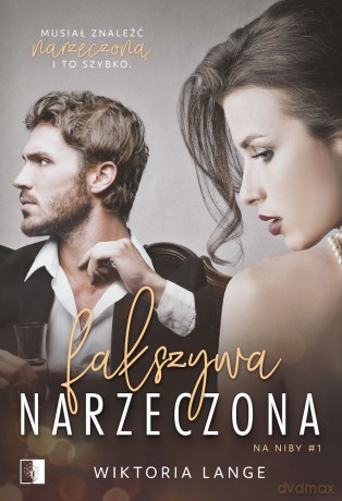 Fałszywa narzeczona. Na niby (Tom 1) - Wiktoria Lange [KSIĄŻKA]
