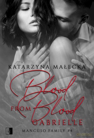 Gabrielle. Blood from Blood (Tom 4) - Katarzyna Małecka [KSIĄŻKA]