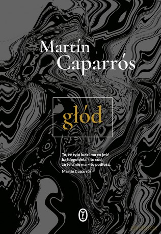 Głód wyd. 2021 - Martín Caparrós [KSIĄŻKA]