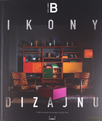 Ikony dizajnu. Piękno ponadczasowego wzornictwa - Magda Świć, Paweł Rafa [KSIĄŻKA]