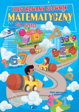Ilustrowany słownik matematyczny dla dzieci [KSIĄŻKA]