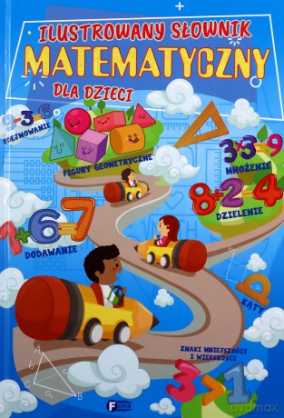 Ilustrowany słownik matematyczny dla dzieci [KSIĄŻKA]