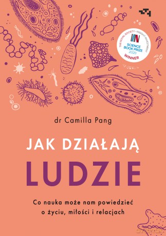 Jak działąją ludzie Co nauka może nam powiedzieć o życiu, miłości i relacjach - Camilla Pang [KSIĄŻKA]
