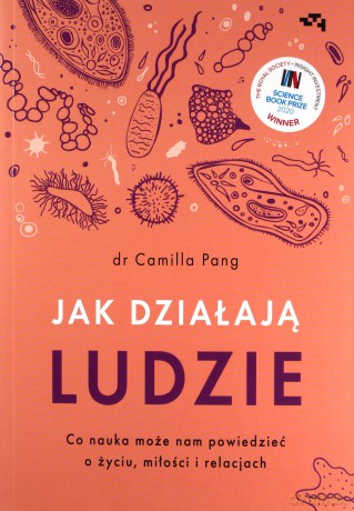 Jak działąją ludzie Co nauka może nam powiedzieć o życiu, miłości i relacjach - Camilla Pang [KSIĄŻKA]