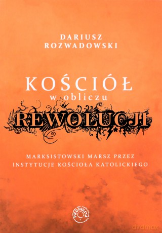 Kościół w obliczu rewolucji - Dariusz Rozwadowski [KSIĄŻKA]