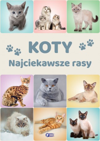 Koty. Najciekawsze rasy [KSIĄŻKA]