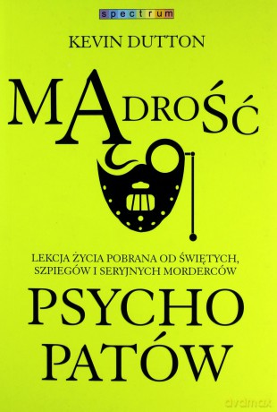 Mądrość psychopatów - Kevin Dutton [KSIĄŻKA]