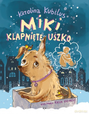 Miki klapnięte uszko - Karolina Kubilus [KSIĄŻKA]