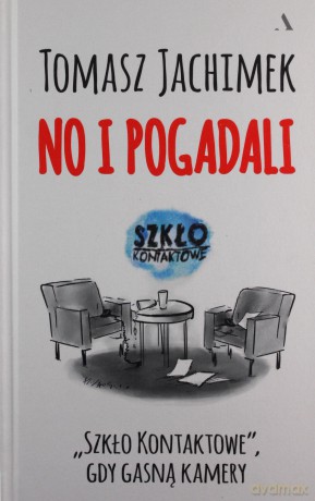 No i pogadali. "Szkło Kontaktowe", gdy gasną kamery - Tomasz Jachimek [KSIĄŻKA]