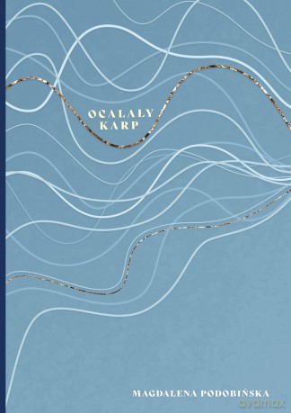 Ocalały karp - Magdalena Podobińska [KSIĄŻKA]