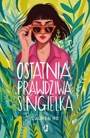 Ostatnia prawdziwa singielka - Lauren Ho [KSIĄŻKA]
