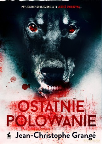 Ostatnie polowanie - Jean-Christophe Grangé [KSIĄŻKA]