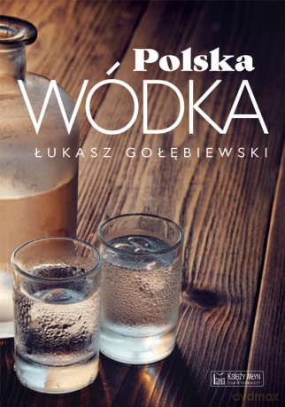 Polska wódka - Łukasz Gołębiewski [KSIĄŻKA]
