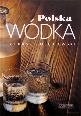 Polska wódka - Łukasz Gołębiewski [KSIĄŻKA]