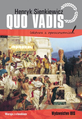 Quo vadis. Lektura z opracowaniem - Henryk Sienkiewicz [KSIĄŻKA]