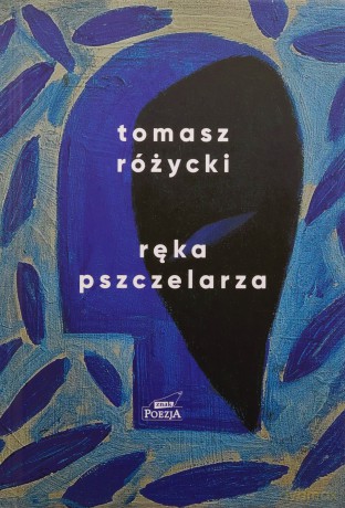 Ręka pszczelarza - Tomasz Różycki [KSIĄŻKA]