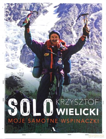Solo. Moje samotne wspinaczki - Krzysztof Wielicki [KSIĄŻKA]