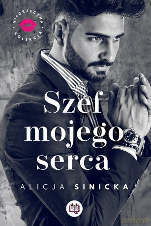 Szef mojego serca - Alicja Sinicka [KSIĄŻKA]