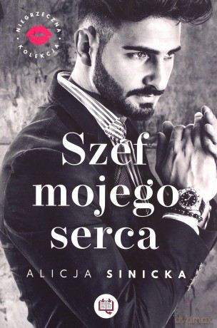 Szef mojego serca - Alicja Sinicka [KSIĄŻKA]