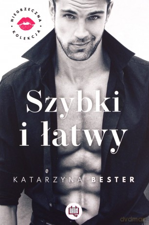 Szybki i łatwy. Niegrzeczna kolekcja (Tom 2) - Katarzyna Bester [KSIĄŻKA]