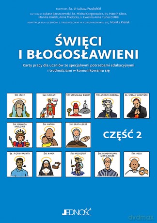 Święci i błogosławieni. Karty pracy dla uczniów ze specjalnymi potrzebami edukacyjnymi i trudnościami w komunikowaniu się. Część 2 [KSIĄŻKA]