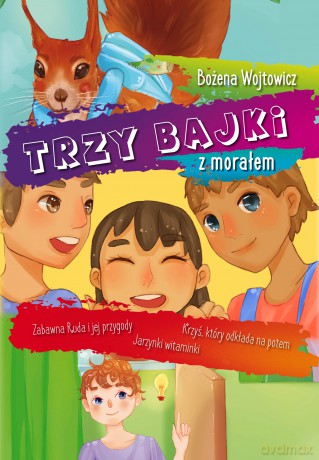 Trzy bajki z morałem - Bożena Wojtowicz [KSIĄŻKA]