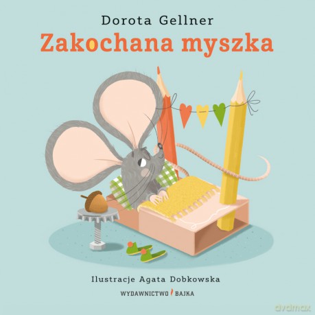 Zakochana myszka - Dorota Geller, Agata Dobkowska [KSIĄŻKA]