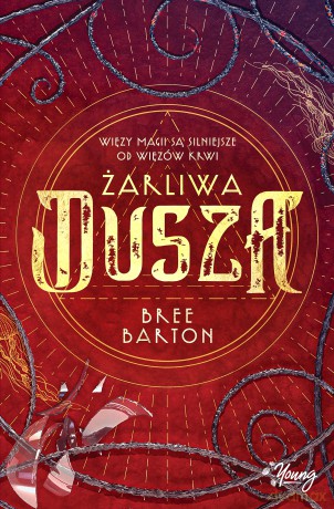 Żarliwa dusza. Heart of Thorns (Tom 3) - Bree Barton [KSIĄŻKA]