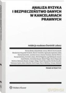 Analiza ryzyka i bezpieczeństwo danych w kancelariach prawnych [KSIĄŻKA]