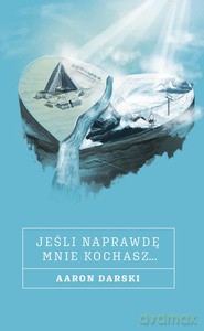 Jeśli naprawdę mnie kochasz - Aaron Darski [KSIĄŻKA]