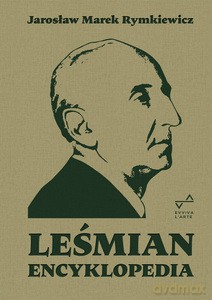 Leśmian Encyklopedia - Jarosław Marek Rymkiewicz [KSIĄŻKA]