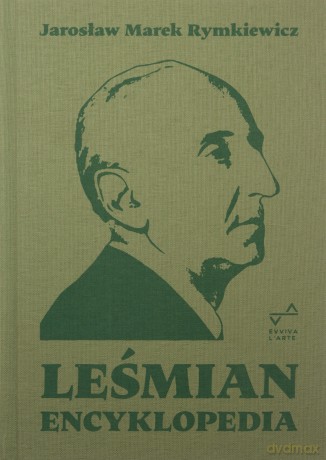 Leśmian Encyklopedia - Jarosław Marek Rymkiewicz [KSIĄŻKA]