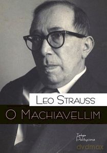 O Machiavellim - Leo Strauss [KSIĄŻKA]