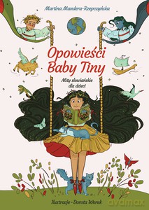Opowieści Baby Tiny. Mity słowiańskie dla dzieci - Martina Mandera-Rzepczyńska [KSIĄŻKA]