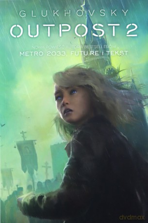 Outpost 2 - Dmitry Glukhovsky [KSIĄŻKA]