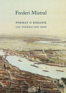 Poemat o Rodanie w XII pieśniach - Frederi Mistral [KSIĄŻKA]