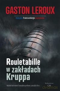 Rouletabille w zakładach Kruppa - Gaston Leroux [KSIĄŻKA]