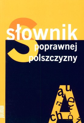 Słownik Poprawnej Polszczyzny [KSIĄŻKA]