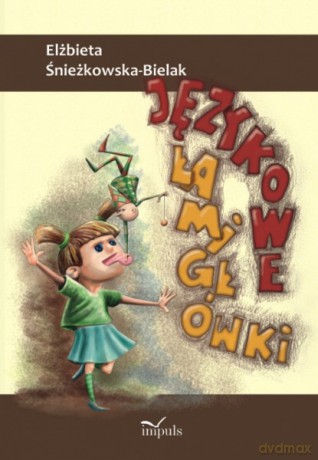 Językowe Łamigłówki - Elżbieta Śnieżkowska-Bielak [KSIĄŻKA]