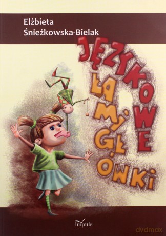 Językowe Łamigłówki - Elżbieta Śnieżkowska-Bielak [KSIĄŻKA]