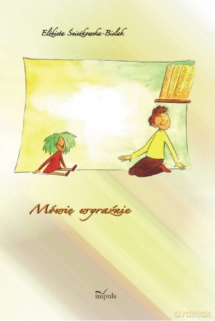 Mówię Wyraźnie - Elżbieta Śnieżkowska-Bielak [KSIĄŻKA]