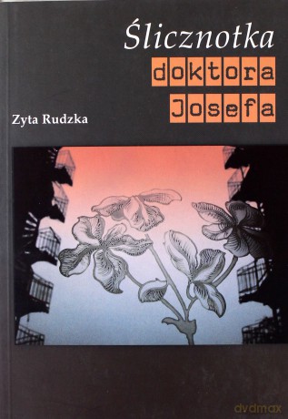 Ślicznotka Doktora Josefa - Zyta Rudzka [KSIĄŻKA]