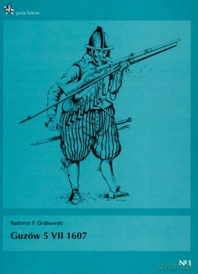 Guzów 5 VII 1607 - Radomir F.Grabowski [KSIĄŻKA]