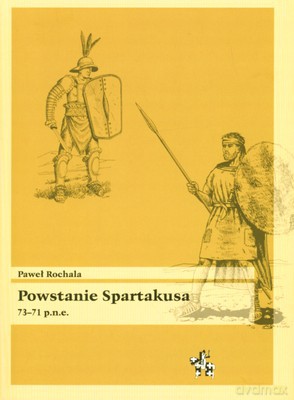 Powstanie Spartakusa 73-71 P.N.E - Paweł Rochala [KSIĄŻKA]