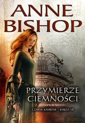 Przymierze Ciemności Czarne Kamienie Księga VII - Anne Bishop [KSIĄŻKA]