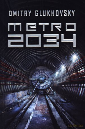 Metro 2034 - Dmitry Glukhovsky [KSIĄŻKA]